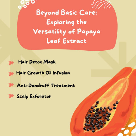 Beyond Basic Care: Exploring the Versatility of Papaya Leaf Extract