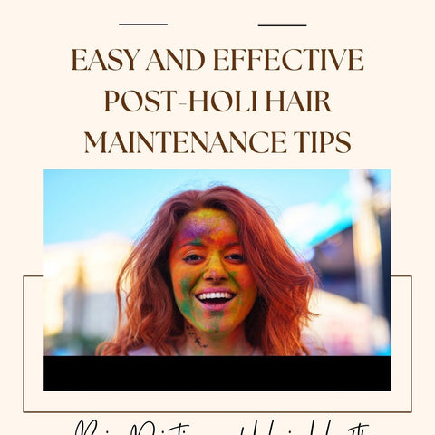 Easy and Effective Post-Holi Hair Maintenance Tips