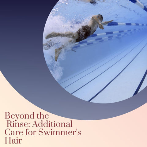 Beyond the Rinse: Additional Care for Swimmer's Hair