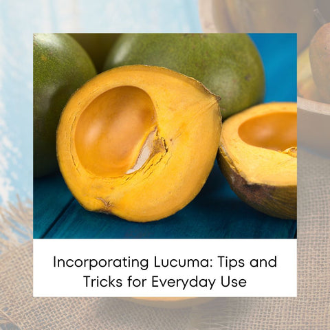 Incorporating Lucuma: Tips and Tricks for Everyday Use
