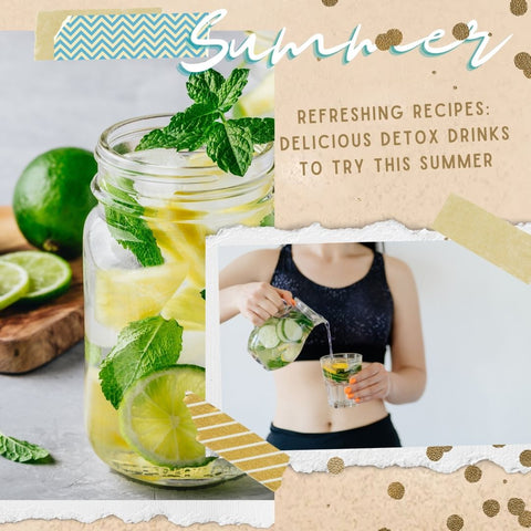 Refreshing Recipes: Delicious Detox Drinks to Try This Summer