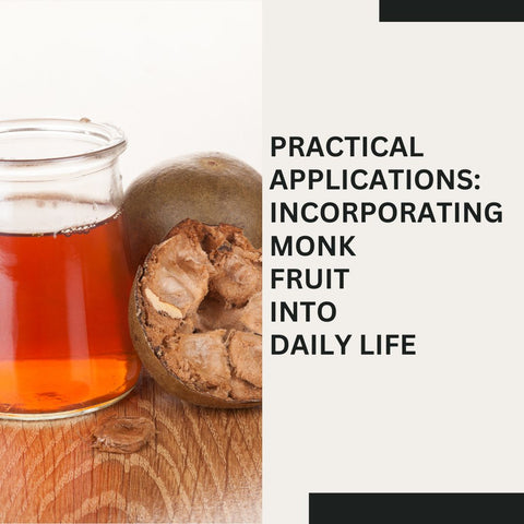 Practical Applications: Incorporating Monk Fruit into Daily Life