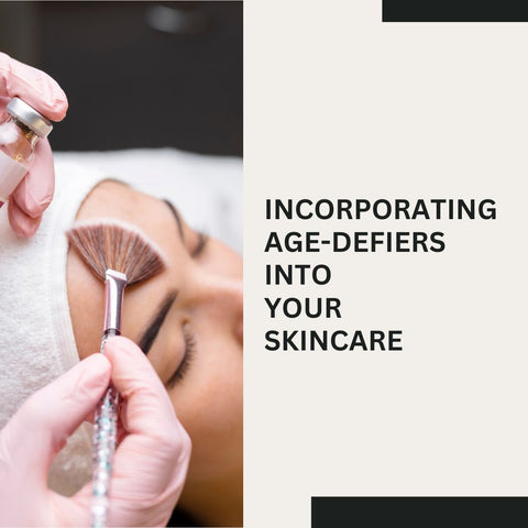 Incorporating Age-Defiers into Your Skincare