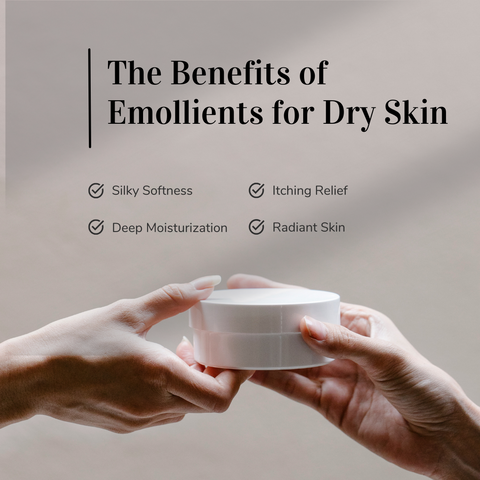 The Benefits of Emollients for Dry Skin
