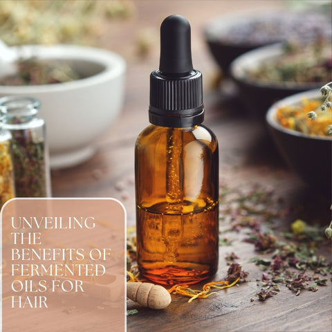 Unveiling the Benefits of Fermented Oils for Hair
