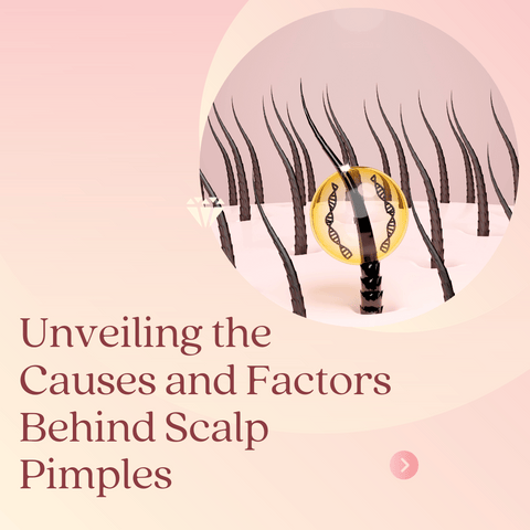 Unveiling the Causes and Factors Behind Scalp Pimples