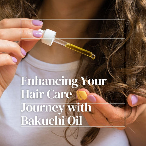 Enhancing Your Hair Care Journey with Bakuchi Oil