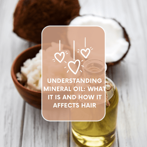 Understanding Mineral Oil: What It Is and How It Affects Hair