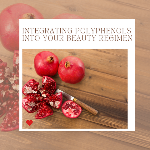 Integrating Polyphenols into Your Beauty Regimen