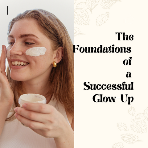 The Foundations of a Successful Glow-Up