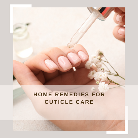 Home Remedies for Cuticle Care