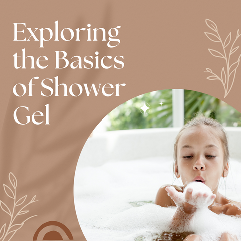 Exploring the Basics of Shower Gel