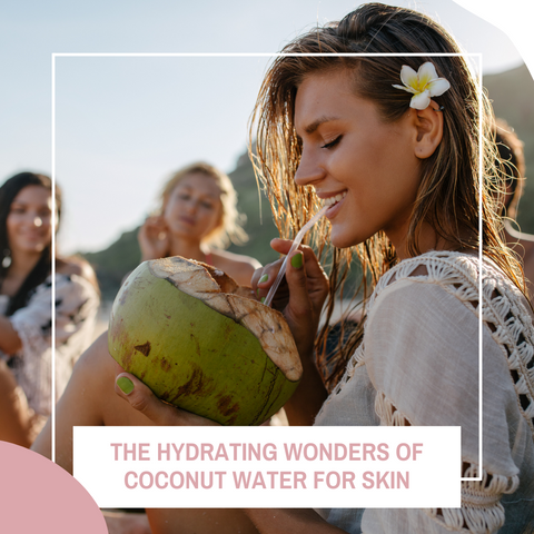 The Hydrating Wonders of Coconut Water for Skin
