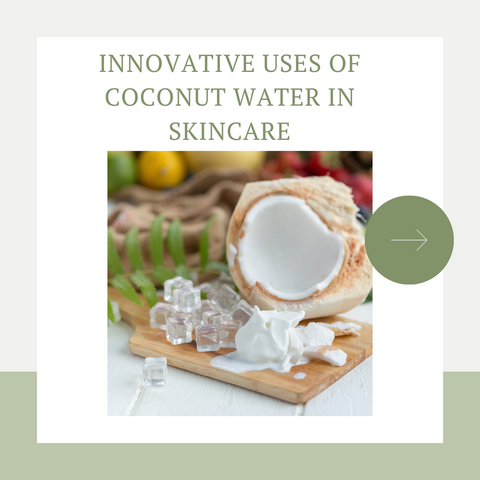 Innovative Uses of Coconut Water in Skincare