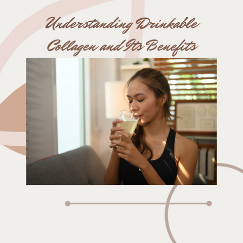 Understanding Drinkable Collagen and Its Benefits