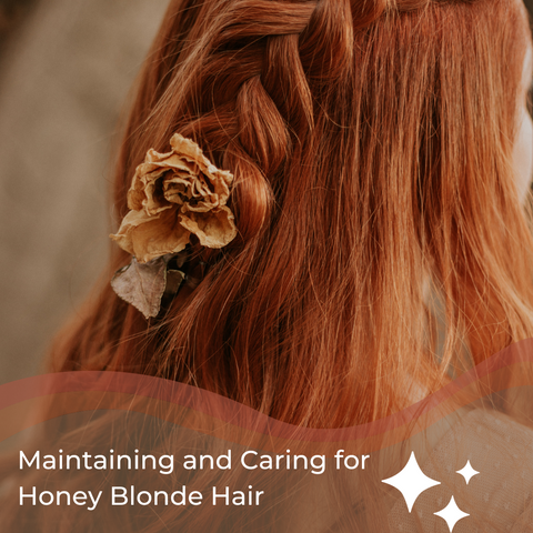 Maintaining and Caring for Honey Blonde Hair