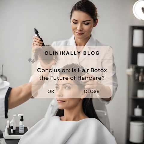 Conclusion: Is Hair Botox the Future of Haircare?