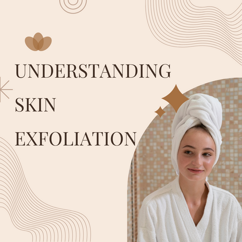 Understanding Skin Exfoliation