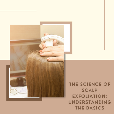 The Science of Scalp Exfoliation: Understanding the Basics