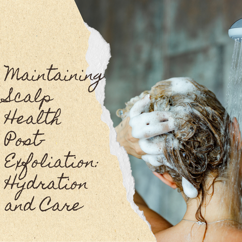 Maintaining Scalp Health Post-Exfoliation: Hydration and Care