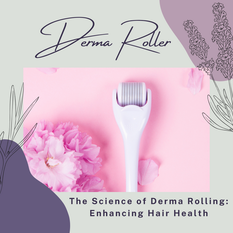 The Science of Derma Rolling: Enhancing Hair Health