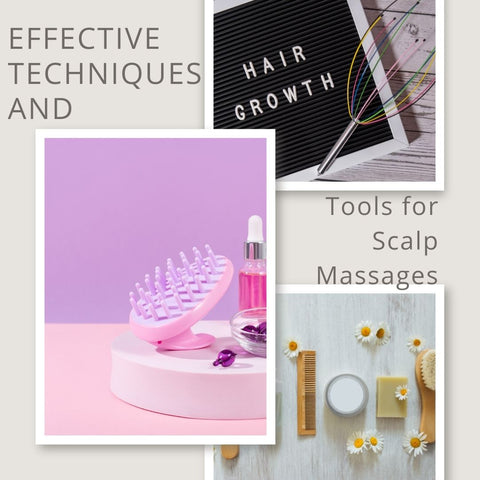 Effective Techniques and Tools for Scalp Massages