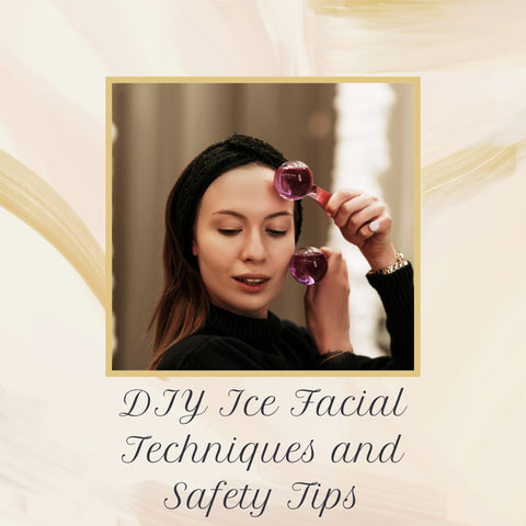 DIY Ice Facial Techniques and Safety Tips