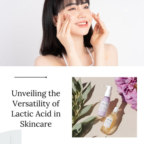 Unveiling the Versatility of Lactic Acid in Skincare