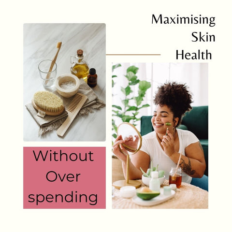 Maximising Skin Health Without Overspending
