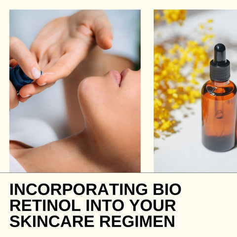 Incorporating Bio Retinol into Your Skincare Regimen