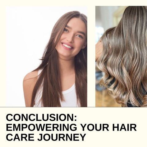 Conclusion: Empowering Your Hair Care Journey