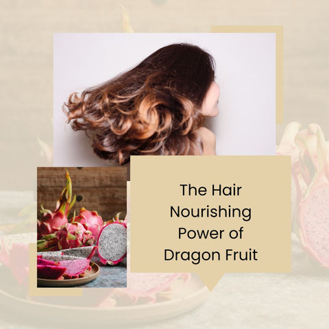 The Hair Nourishing Power of Dragon Fruit