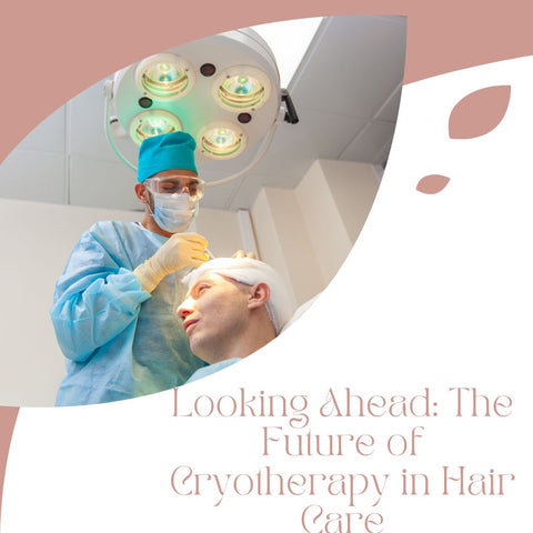 Looking Ahead: The Future of Cryotherapy in Hair Care