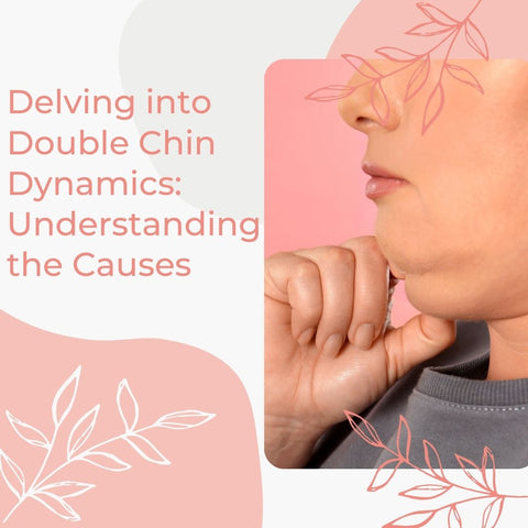 Delving into Double Chin Dynamics: Understanding the Causes