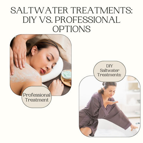 Saltwater Treatments: DIY vs. Professional Options