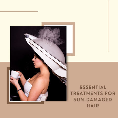 Essential Treatments for Sun-Damaged Hair