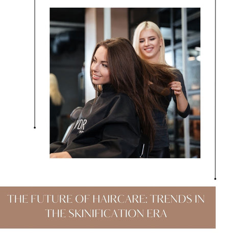 The Future of Haircare: Trends in the Skinification Era
