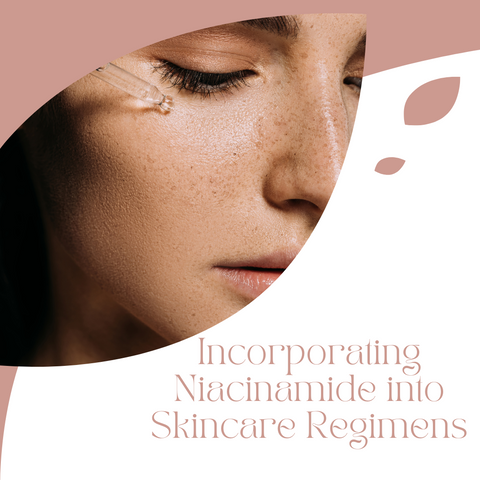 Incorporating Niacinamide into Skincare Regimens