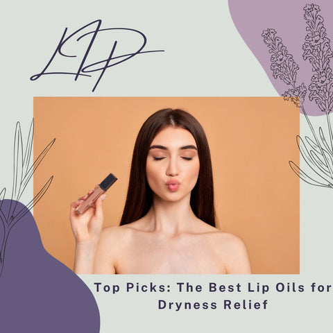Top Picks: The Best Lip Oils for Dryness Relief