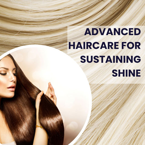Advanced Haircare for Sustaining Shine