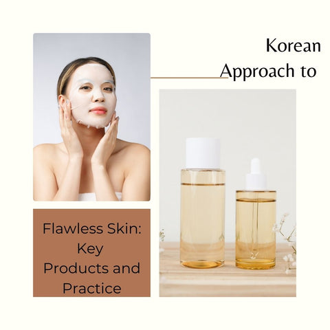 Korean Approach to Flawless Skin: Key Products and Practices
