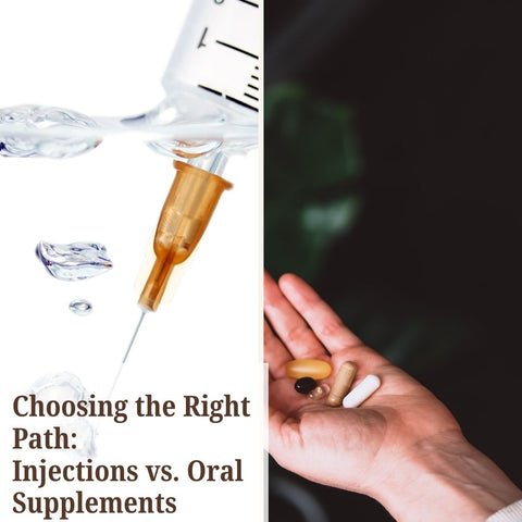 Choosing the Right Path: Injections vs. Oral Supplements