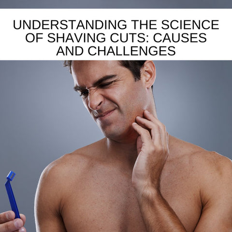 Understanding the Science of Shaving Cuts: Causes and Challenges