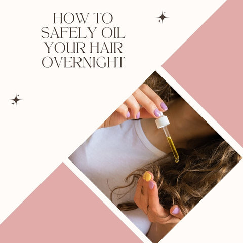 How to Safely Oil Your Hair Overnight