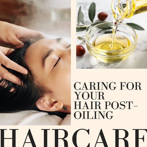 Caring for Your Hair Post-Oiling