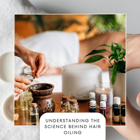 Understanding the Science Behind Hair Oiling