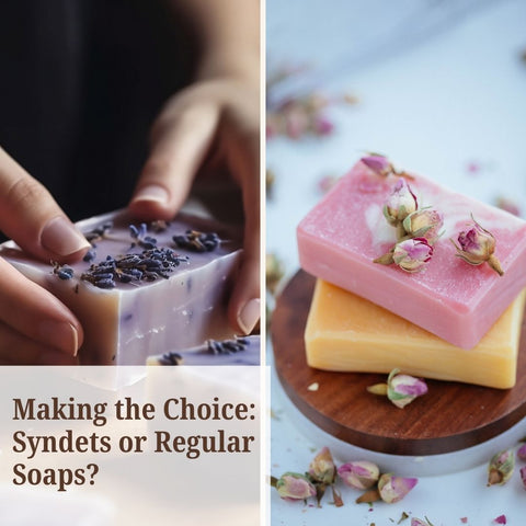Making the Choice: Syndets or Regular Soaps?