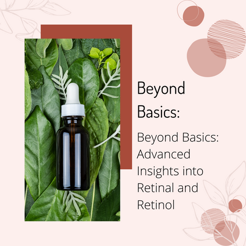 Beyond Basics: Advanced Insights into Retinal and Retinol