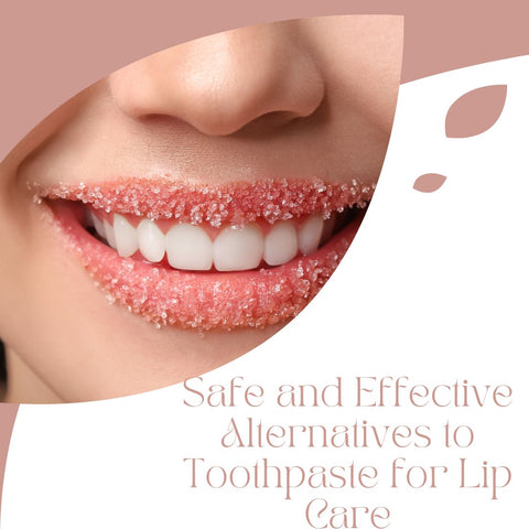 Safe and Effective Alternatives to Toothpaste for Lip Care
