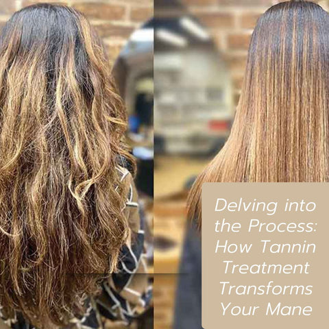 Delving into the Process: How Tannin Treatment Transforms Your Mane